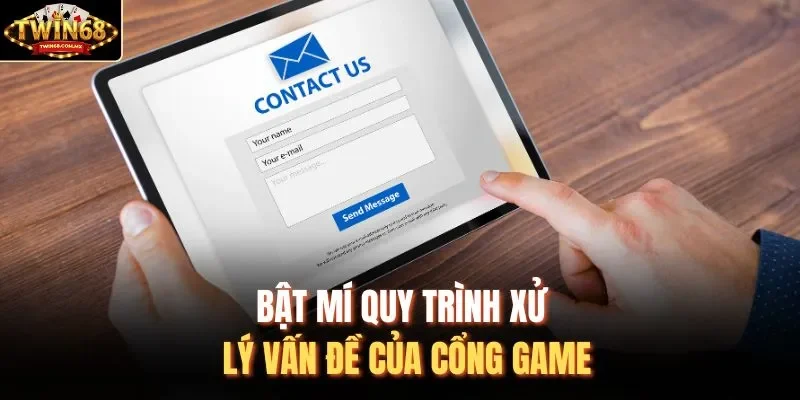 Bật mí quy trình xử lý vấn đề của cổng game