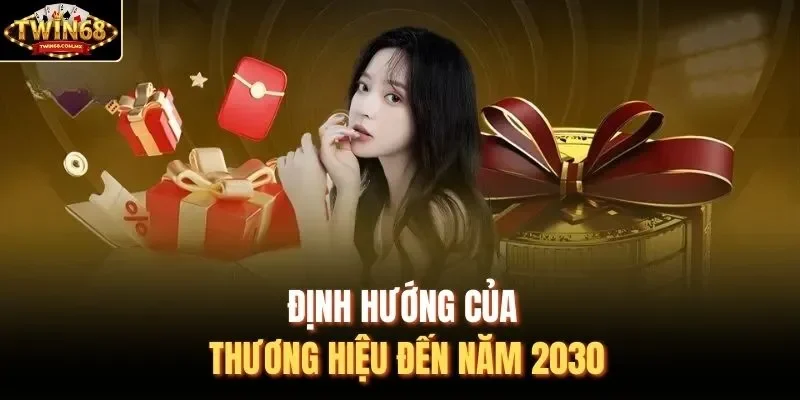 Định hướng của thương hiệu đến năm 2030