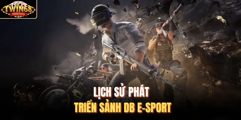 Lịch sử phát triển sảnh DB E-SPORT