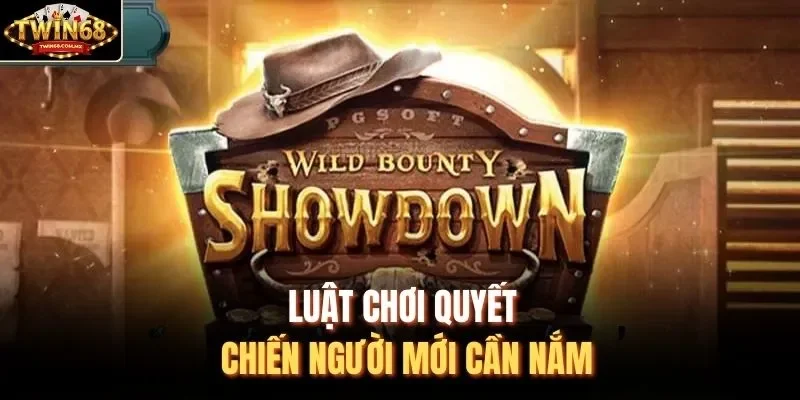 Luật chơi Quyết chiến người mới cần nắm