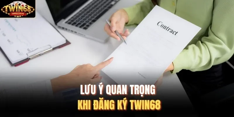 Lưu ý quan trọng khi đăng ký Twin68 